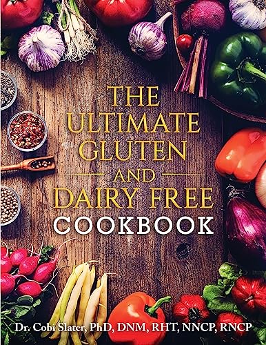 The Ultimate Gluten and Dairy Free Cookbook von Prominence Publishing