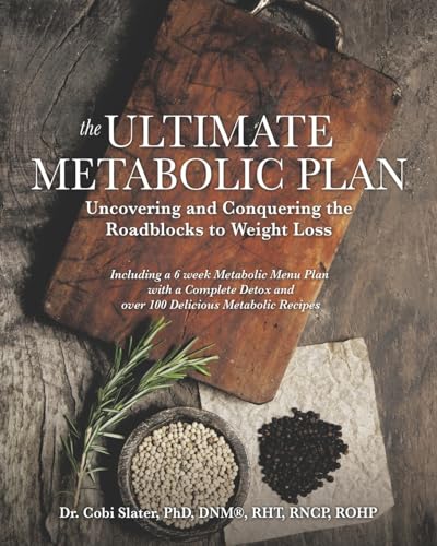 The Ultimate Metabolic Plan: Uncovering and Conquering the Roadblocks to Weight Loss von Prominence Publishing