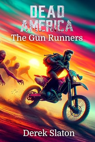Dead America - Gun Runners - Books 1-6 (Dead America Box Sets, Band 20)