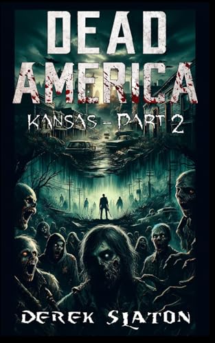 Dead America - Kansas Pt. 2 (Dead America - The Second Month, Band 44) von Independently published