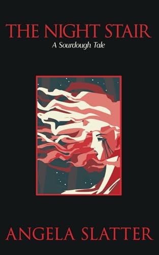 The Night Stair: A Sourdough Tale von Independently published