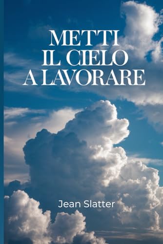Metti il Cielo a Lavorare von Ed. Crecimiento Personal