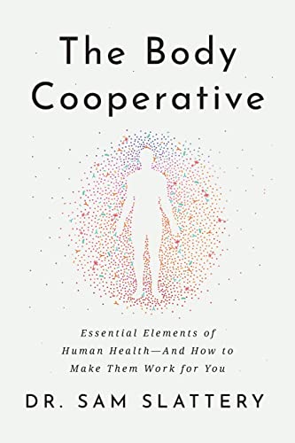 The Body Cooperative: Essential Elements of Human Health — And How to Make Them Work for You von Lioncrest Publishing