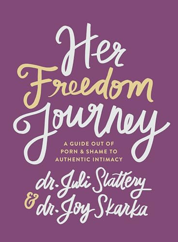 Her Freedom Journey: A Guide Out of Porn and Shame to Authentic Intimacy von Moody Publishers