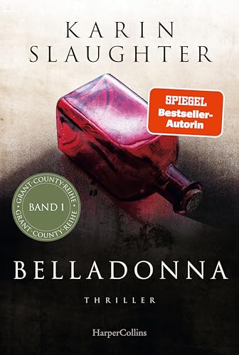 Belladonna: Thriller | Der brillante Debütroman der SPIEGEL-Bestsellerautorin – spannend und nichts für schwache Nerven! | Mit exklusivem Farbschnitt ... Erstauflage (Grant-County-Serie, Band 1)