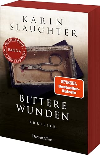 Bittere Wunden: Thriller | Ein weiterer spannungsgeladener Roman der SPIEGEL-Bestsellerautorin – Will Trent im Einsatz | Erstauflage mit limitiertem Farbschnitt (Georgia-Serie, Band 6)