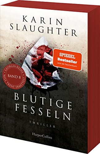 Blutige Fesseln: Thriller | Ein weiterer spannungsgeladener Roman der SPIEGEL-Bestsellerautorin – Will Trents bisher persönlichster Fall! | Mit ... Erstauflage (Georgia-Serie, Band 8) von HarperCollins Taschenbuch