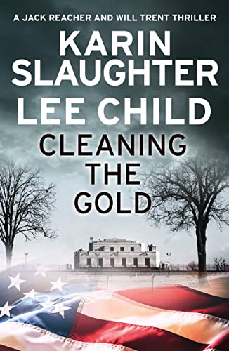 Cleaning the Gold: A gripping novella from two of the biggest crime thriller suspense writers in the world Cleaning the Gold: A gripping novella from two of the biggest crime thriller suspense writers in the world