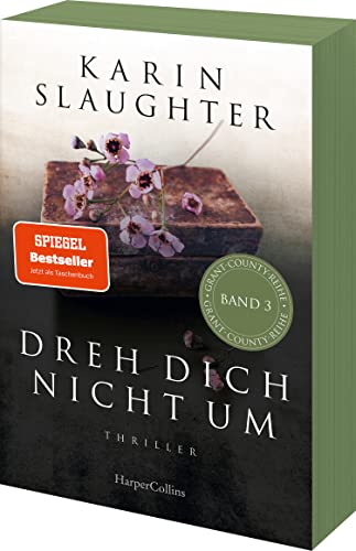 Dreh dich nicht um: Thriller | Der fesselnde SPIEGEL-Bestsellerroman ruft Sara Linton erneut zum Einsatz | Mit exklusivem Farbschnitt in limitierter Erstauflage (Grant-County-Serie, Band 3)