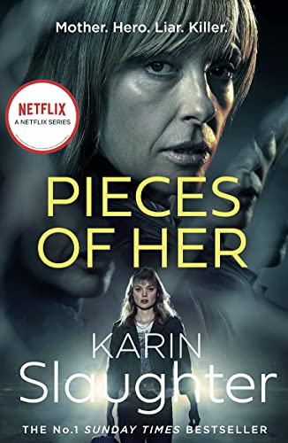 Pieces of Her: The stunning psychological crime thriller from the No. 1 Sunday Times bestselling suspense author, now a major Netflix series