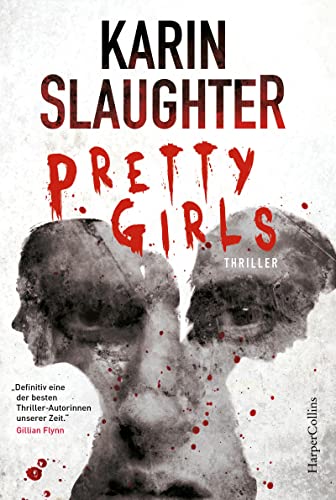 Pretty Girls: Psychothriller | Der erste Stand-Alone-Roman der SPIEGEL-Bestsellerautorin von »Belladonna« - »Großartige bis verstörende Spannungsliteratur« Stephan Bartels, BRIGITTE Pretty Girls: Psychothriller | Der erste Stand-Alone-Roman der SPIEGEL-Bestsellerautorin von »Belladonna« - »Großartige bis verstörende Spannungsliteratur« Stephan Bartels, BRIGITTE