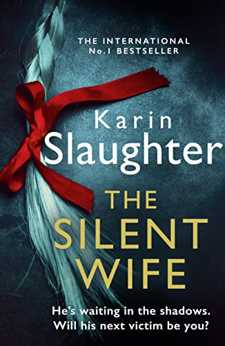 The Silent Wife: A gripping psychological crime detective thriller from the No.1 Sunday Times bestselling suspense author (The Will Trent Series, Band 10)