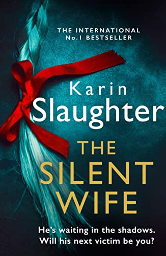 The Silent Wife: A gripping psychological crime detective thriller from the No.1 Sunday Times bestselling suspense author (The Will Trent Series, Band 10)