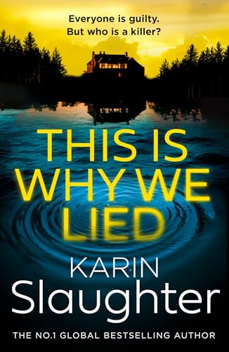 This is Why We Lied: The stunning new 2024 crime mystery suspense thriller from the No.1 Sunday Times bestselling author (The Will Trent Series) von HarperCollins