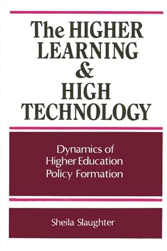 The Higher Learning and High Technology: Dynamics of Higher Education Policy Formation (Frontiers in Education)
