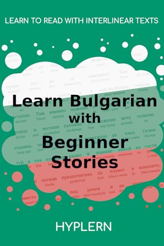 Learn Bulgarian with Beginner Stories: Interlinear Bulgarian to English Learn Bulgarian with Beginner Stories: Interlinear Bulgarian to English von Bermuda Word
