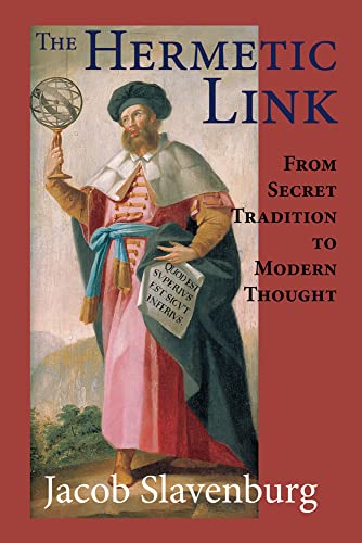 The Hermetic Link: From Secret Tradition to Modern Thought von Ibis Press