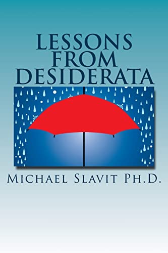 Lessons from Desiderata: Psychological Perspectives on a Poem by Max Ehrmann von CREATESPACE