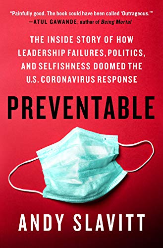 Preventable: The Inside Story of How Leadership Failures, Politics, and Selfishness Doomed the U.S. Coronavirus Response von St. Martin's Press
