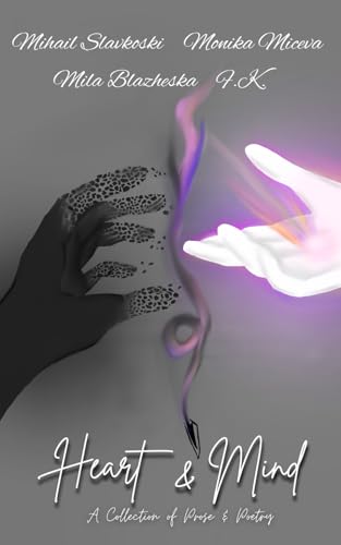 Heart & Mind: A Collection of Prose & Poetry von Independently published