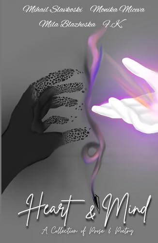 Heart & Mind: A Collection of Prose & Poetry von Independently published
