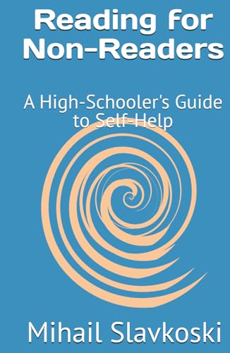 Reading for Non-Readers: A High-Schooler's Guide to Self-Help von Independently published