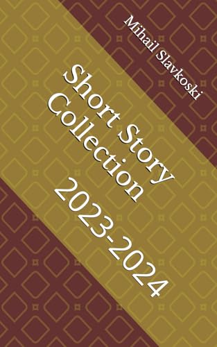 Short Story Collection: 2023-2024 von Independently published