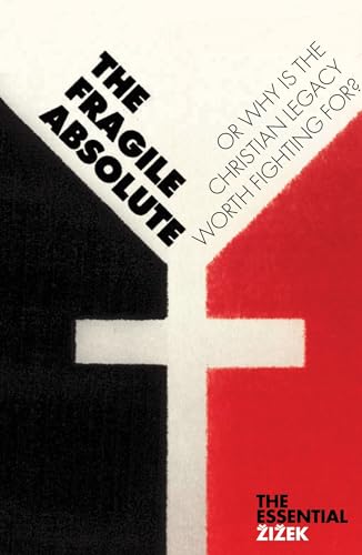 The Fragile Absolute: Or, Why Is the Christian Legacy Worth Fighting For?: Or, Why Is the Christian Lagacy Worth Fighting For? (The Essential Zizek) von Verso