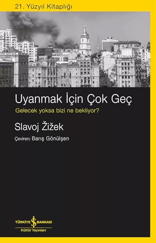 Uyanmak İçin Çok Geç: Gelecek Yoksa Bizi Ne Bekliyor ? von İş Bankası Kültür Yayınları
