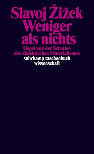 Weniger als nichts: Hegel und der Schatten des dialektischen Materialismus (suhrkamp taschenbuch wissenschaft) von Suhrkamp Verlag AG