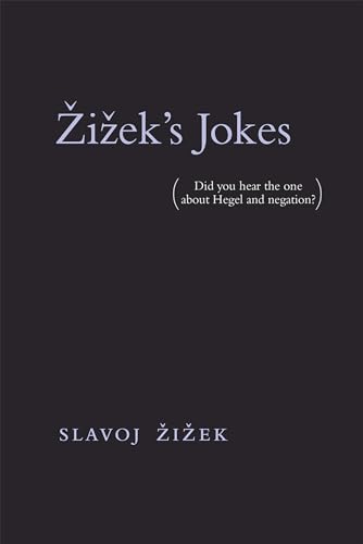 Zizek's Jokes (MIT Press): (Did you hear the one about Hegel and negation?) von The MIT Press