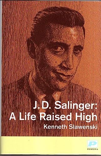 J. D. Salinger: A Life Raised High von Pomona