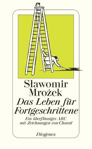 Das Leben für Fortgeschrittene: Ein überflüssiges ABC mit Zeichnungen von Chaval