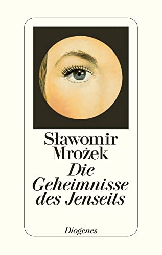 Die Geheimnisse des Jenseits: und andere Geschichten von Diogenes Verlag AG