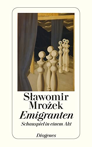 Emigranten: Schauspiel in einem Akt (detebe) von Diogenes Verlag