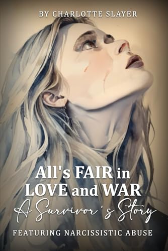 All’s Fair in Love and War: A Survivor’s Story von Self-Publish