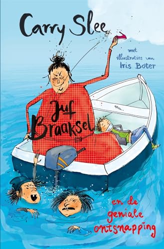 Juf Braaksel en de geniale ontsnapping (Juf Braaksel, 3) von Carry Slee
