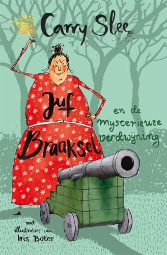 Juf Braaksel en de mysterieuze verdwijning von Carry Slee