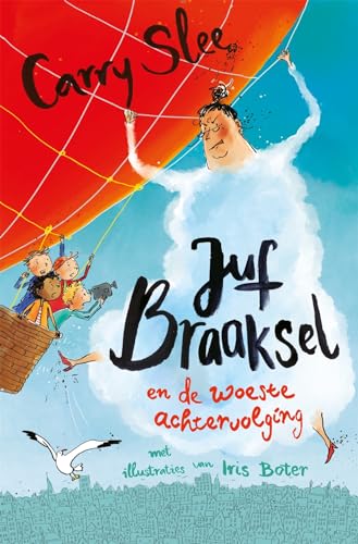 Juf Braaksel en de woeste achtervolging: Deel 5 (Juf Braaksel, 5) von NL - Overamstel uitgevers