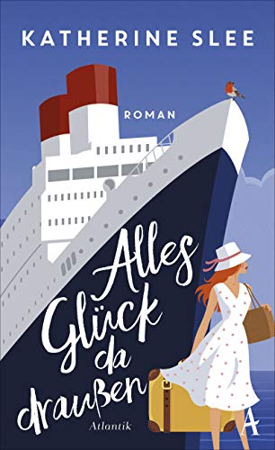 Alles Glück da draußen: Roman von Atlantik Verlag