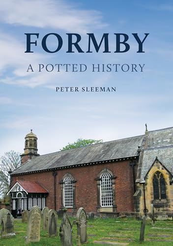 Formby: A Potted History von Amberley Publishing