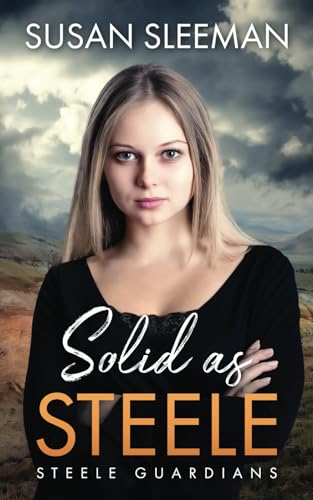 Solid as Steele: (Steele Guardians - Book 5) von Edge of Your Seat Books, Inc.