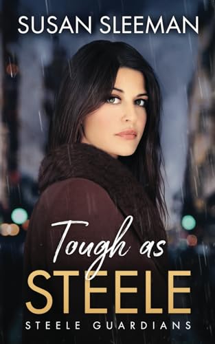 Tough as Steele: (Steele Guardians - Book 1) von Edge of Your Seat Books, Inc.