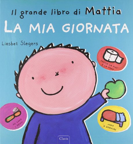 La mia giornata. Il grande libro di Mattia (Album illustrati) von Clavis