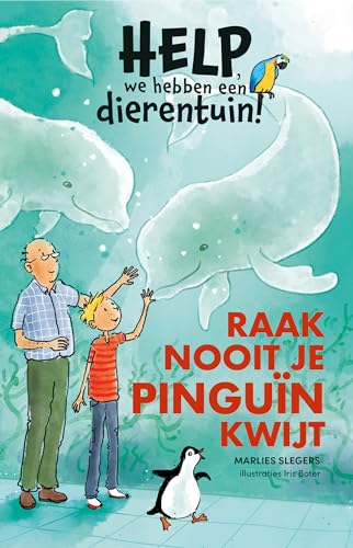 Raak nooit je pinguïn kwijt (Help, we hebben een dierentuin!, 4) von Kluitman Alkmaar B.V., Uitgeverij