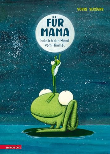 Für Mama hole ich den Mond vom Himmel: Bilderbuch