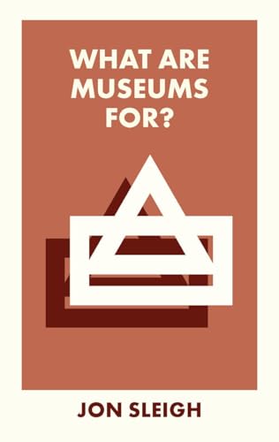 What Are Museums For? (What Is It For?) von Bristol University Press