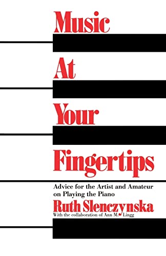Music At Your Fingertips: Advice For The Artist And Amateur On Playing The Piano (Da Capo Paperback)