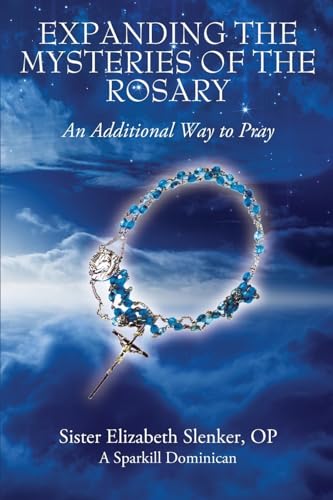 Expanding the Mysteries of the Rosary: An Additional Way to Pray von Outskirts Press