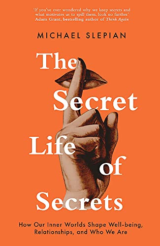 The Secret Life Of Secrets: How Our Inner Worlds Shape Well-being, Relationships, and Who We Are von Robinson